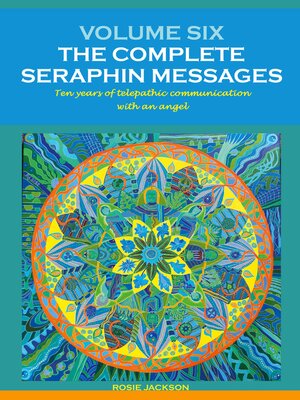cover image of Volume 6--THE COMPLETE SERAPHIN MESSAGES